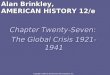 Copyright ©2007 by the McGraw-Hill Companies, Inc Alan Brinkley, AMERICAN HISTORY 12/e Chapter Twenty-Seven: The Global Crisis 1921-1941