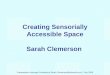 Presentation Autscape Conference Sarah.Clemerson@ntlworld.com 1 July 2008 Creating Sensorially Accessible Space Sarah Clemerson