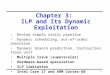 1 Chapter 3: ILP and Its Dynamic Exploitation Review simple static pipeline Dynamic scheduling, out-of-order execution Dynamic branch prediction, Instruction