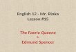 English 12 - Mr. Rinka Lesson #15 The Faerie Queene By Edmund Spencer
