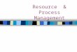 Resource & Process Management. Resource Management Every distributed system consists of a number of resources interconnected by a network. Set of available