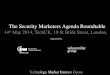 The Security Marketers Agenda Roundtable 14 th May 2014, TechUK, 10 St Bride Street, London,