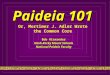 Paideia 101 Bob Alexander Nash-Rocky Mount Schools National Paideia Faculty Or, Mortimer J. Adler Wrote the Common Core