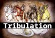 Tribulation. Tribulation Part 3  Ephes us 90- 200 A.D.  Smyr na 200- 325 A.D.  Pergam os 325- 500 A.D.  Thyatira 500- 1000 A.D.  Sardis 1000- 1500