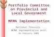 Portfolio Committee on Provincial and Local Government MFMA Implementation National Treasury MFMA Implementation Unit 26 February 2008