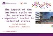 The impact of the business cycle on the construction companies’ sector in selected states Rafal Wolski Magdalena Zaleczna