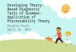 Developing Theory-Based Diagnostic Tests of Grammar: Application of Processability Theory Rosalie Hirch April 26, 2013