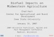 Biofuel Impacts on Midwestern Agriculture Chad Hart Center for Agricultural and Rural Development Iowa State University January 16, 2007 2007 Wisconsin