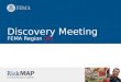 Discovery Meeting FEMA Region [#]. 2 Introductions