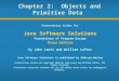 Chapter 2: Objects and Primitive Data Presentation slides for Java Software Solutions Foundations of Program Design Third Edition by John Lewis and William