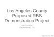 Los Angeles County Proposed RBS Demonstration Project RBS Forum Sacramento, CA September 4/5, 2008