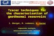 Georg-August-Universität Göttingen Tracer techniques for the characterisation of geothermal reservoirs I. Ghergut, M. Lodemann, M. Sauter Angewandte Geologie,