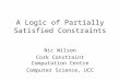A Logic of Partially Satisfied Constraints Nic Wilson Cork Constraint Computation Centre Computer Science, UCC