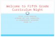 MISS LISA WONTOR KYRENE DE LOS CERRITOS, A LEADERSHIP ACADEMY ROOM 72 Welcome to Fifth Grade Curriculum Night