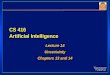 CS 416 Artificial Intelligence Lecture 14 Uncertainty Chapters 13 and 14 Lecture 14 Uncertainty Chapters 13 and 14