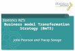 Business model Transformation Strategy (BmTS) John Pearson and Tracey Savage Statistics NZ’s