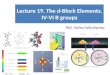 Lecture 19. The d-Block Elements. IV-VI B groups PhD. Halina Falfushynska