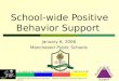 School-wide Positive Behavior Support January 6, 2006 Manchester Public Schools 25 Industrial Park Road, Middletown, CT 06457-1520 · (860) 632-1485 Connecticut
