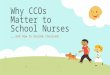 Why CCOs Matter to School Nurses …….and how to become involved