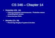 CS 346 – Chapter 14 Protection (Ch. 14) –Users & processes want resources. Protection means controlling their access. –More than just RWX. Security (Ch