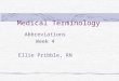 Medical Terminology Abbreviations Week 4 Ellie Pribble, RN
