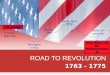 ROAD TO REVOLUTION 1763 - 1775 COLONIES DECLARATION OF INDEPENDANCE Stamp Act Intolerable Acts 7 Years’ War end Navigation Acts Battle of Lexington