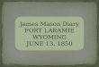 James Mason Diary FORT LARAMIE WYOMING JUNE 13, 1850
