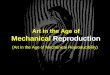 Art in the Age of Mechanical Reproduction (Art in the Age of Mechanical Reproducibility)