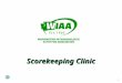 1 Scorekeeping Clinic Scorekeeping Clinic. 2 Officials and Work Team Common Placement R2 L1 L2 R1 S SO Team Bench R1 – 1 st Referee R2 – 2 nd Referee
