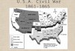 U.S.A. Civil War 1861-1865. 4 main causes of the Civil War