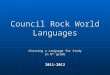 Council Rock World Languages Choosing a Language for Study In 8 th grade 2011-2012