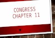CONGRESS CHAPTER 11. JAN. 9 1. NOTES/DISCUSSION NON-LEGISLATIVE CONGRESSIONAL POWERS 2. CHAPTER 12 VOCAB 3. CONGRESS QUIZ TUESDAY JAN. 13 4. CONGRESS