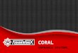 CORAL ENTRANCE SYSTEMS_.  INTRODUCTION_  BENEFITS_  SUGGESTED SPECIFICATION_  INSTALLATION INSTRUCTIONS_  MAINTENANCE PROCEDURES_  TECHNICAL PROPERTIES_