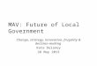 MAV: Future of Local Government Change, strategy, innovation, frugality & decision-making Kate Delaney 28 May 2015