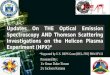 UPDATES ON THE OPTICAL EMISSION SPECTROSCOPY AND THOMSON SCATTERING INVESTIGATIONS ON THE HELICON PLASMA EXPERIMENT (HPX)* Presented By: 1/c Omar Duke-Tinson