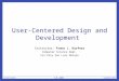 User-Centered Design and Development Instructor: Franz J. Kurfess Computer Science Dept. Cal Poly San Luis Obispo FJK 2005