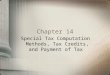 Chapter 14 Special Tax Computation Methods, Tax Credits, and Payment of Tax
