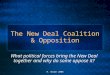 The New Deal Coalition & Opposition What political forces bring the New Deal together and why do some oppose it? R. Brown 2008