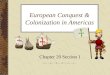 European Conquest & Colonization in Americas Chapter 20 Section 1