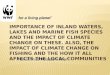 Muhammad Moazzam Khan  Importance of:  Inland waters and lakes  Marine fish species  Impact of climate change on these.  Impact of climate change: