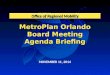 MetroPlan Orlando Board Meeting Agenda Briefing Office of Regional Mobility NOVEMBER 11, 2014