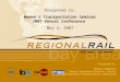 1 Round One Public Outreach Workshops Fall 2005 Presented to: Women’s Transportation Seminar 2007 Annual Conference May 2, 2007 Presented by: Therese McMillan