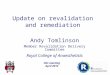 Andy Tomlinson Member Revalidation Delivery Committee Royal College of Anaesthetists Update on revalidation and remediation CDs meeting April 2012