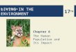 LIVING IN THE ENVIRONMENT 17 TH MILLER/SPOOLMAN Chapter 6 The Human Population and Its Impact
