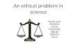 An ethical problem in science Hwei-yen Andres Lucie Murielle Jakub Valerie Eryn