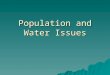 Population and Water Issues. Country Population Over Time 19502000`2050 China Soviet Union India US Japan Indonesia Germany Brazil UK Italy France Bangladesh