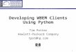 1 Developing WBEM Clients Using Python Tim Potter Hewlett-Packard Company tpot@hp.com
