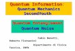 Quantum Information Quantum Mechanics SecondYouth Quantum Information: Quantum Mechanics SecondYouth Quantum Entanglement Quantum Noise Fabio Benatti,