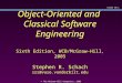 Slide 5B.18 © The McGraw-Hill Companies, 2005 Object-Oriented and Classical Software Engineering Sixth Edition, WCB/McGraw-Hill, 2005 Stephen R. Schach