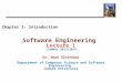 Chapter 1- Introduction Software Engineering Lecture 1 Summer 2013/2014 Dr. Nouh Alhindawi Department of Computer Science and Software Engineering Jadara